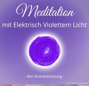Meditation mit Elektrisch Violettem Licht - Bei Virenbelastung - mp3-Download